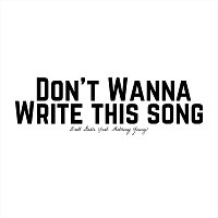 Don't Wanna Write This Song (feat. Anthony Young)