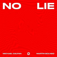 Michael Calfan & Martin Solveig – No Lie