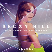 Becky Hill – Only Honest On The Weekend [Deluxe]