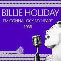 Billie Holiday – I'm Gonna Lock My Heart - 1938