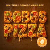 Oral Bee, Mr. Pimp-Lotion – Bobo's Pizza