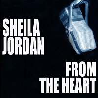 Sheila Jordan – From The Heart