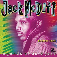 Jack McDuff – Legends Of Acid Jazz: Brother Jack