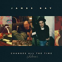 James Bay – Changes All The Time [Deluxe]