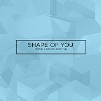 Music Lab Collective – Shape Of You