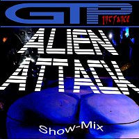 GTP in trance – Alien Attack Show Mix