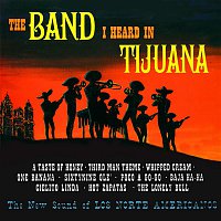 Los Norte Americanos – The Band I Heard in Tijuana (Remastered from the Original Master Tapes)