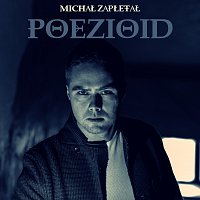 Michal Zapletal – Poezioid