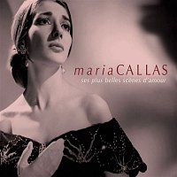 Maria Callas – Maria Callas: Ses plus belles scenes d'amour