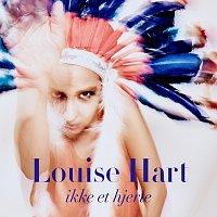 Louise Hart – Ikke Et Hjerte