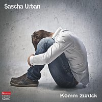 Sascha Urban – Komm zuruck