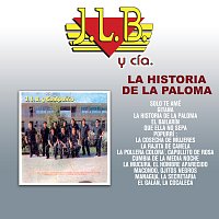 J.L.B. Y Cía – La Historia De La Paloma