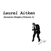 Laurel Aitken – Jamaican Singles, Vol. 1