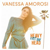 Vanessa Amorosi – Heavy Lies The Head
