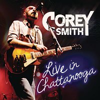 Corey Smith – Live In Chattanooga
