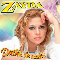 Zayda – Duena De Nada