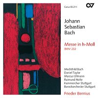 Mechthild Bach, Daniel Taylor, Marcus Ullmann, Raimund Nolte, Kammerchor Stuttgart – Johann Sebastian Bach: Mass in B Minor, BWV 232