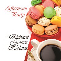 Richard "Groove" Holmes – Afternoon Party