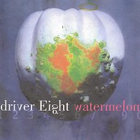 Driver Eight – Watermelon