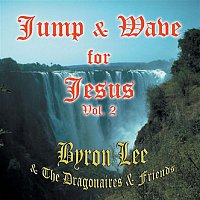 Byron Lee, The Dragonaires – Jump & Wave for Jesus Vol. 2