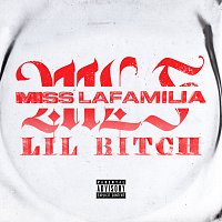 Miss Lafamilia – Lil Bitch
