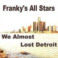 Franky´s All Stars – We Almost Lost Detroit