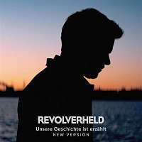 Revolverheld – Unsere Geschichte ist erzahlt (New Version)