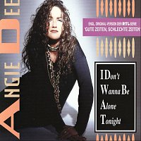 Angie Dee – I Don't Wanna Be Alone Tonight