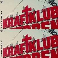 Kraftklub – Schief in jedem Chor