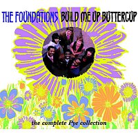 The Foundations – Build Me Up Buttercup (The Complete Pye Collection)