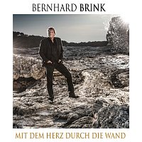 Bernhard Brink – Mit dem Herz durch die Wand