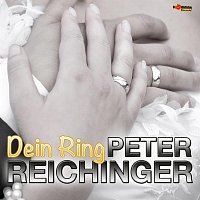 Peter Reichinger – Dein Ring