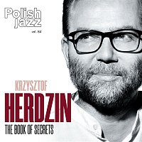 Krzysztof Herdzin – The Book of Secrets (feat. Rick Margitza, Robert Kubiszyn & Cezary Konrad) [Polish Jazz vol. 84]