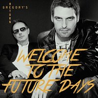 Gregory's Return – Welcome To The Future Days