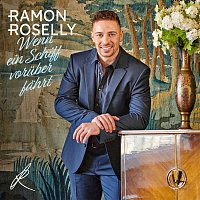 Ramon Roselly – Wenn ein Schiff voruberfahrt