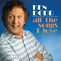 Ken Dodd – All The Songs I Love