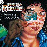 Alberto Radius – America Goodbye