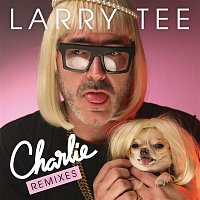 Larry Tee, Charlie Le Mindu – Charlie! (Remixes)