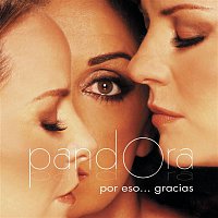 Pandora – Por Eso...Gracias