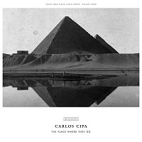 Carlos Cipa – The Place Where They Go