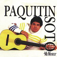 Paquitin Soto – Mi Música