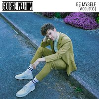 George Pelham – Be Myself [Acoustic]