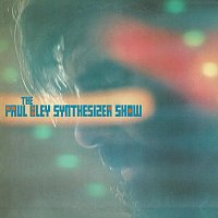 Paul Bley – The Paul Bley Synthesizer Show