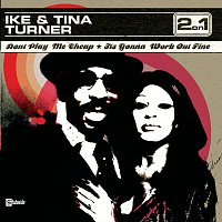 Ike & Tina Turner – Don't Play Me Cheap/It's Gonna Work Out Fine
