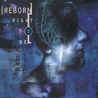 Reborn – Right To Be