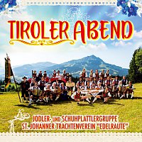 Jodler- und Schuhplattlergruppe St. Johanner Trachtenverein "Edelraute" – Tiroler Abend