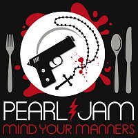 Pearl Jam – Mind Your Manners