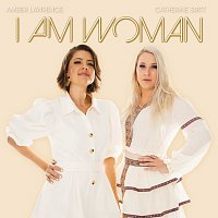Amber Lawrence, Catherine Britt – I Am Woman