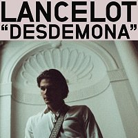 Lancelot – Desdemona