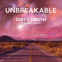 Dirty South, Sam Martin – Unbreakable